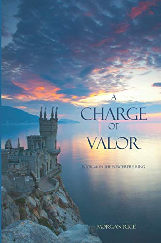 A Charge of Valor (Book #6 in the Sorcerer's Ring)