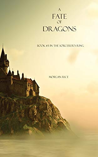 A Fate of Dragons (Book #3 in the Sorcerer's Ring)