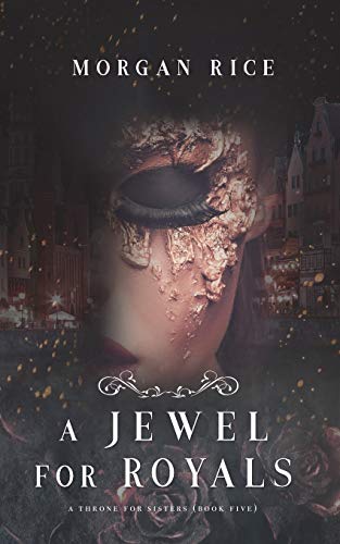 A Jewel for Royals (A Throne for Sisters—Book Five) von Morgan Rice
