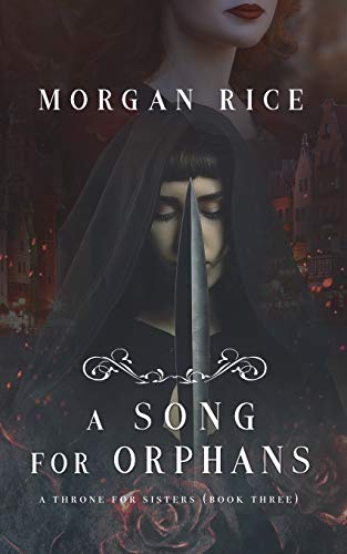 A Song for Orphans (A Throne for Sisters—Book Three) von Morgan Rice