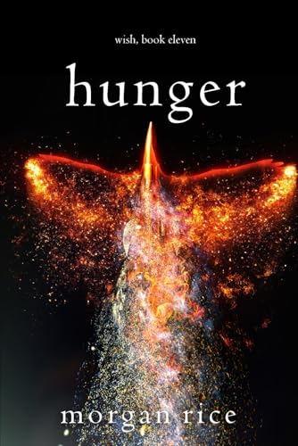 Hunger (Wish, Book Eleven) von Morgan Rice
