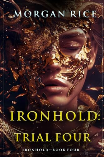 Ironhold: Trial Four (Book Four of the Ironhold Series) von Morgan Rice