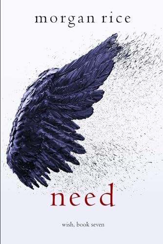 Need (Wish, Book Seven) von Morgan Rice