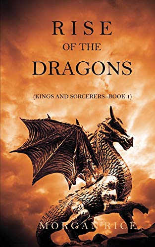 Rise of the Dragons (Kings and Sorcerers--Book 1)