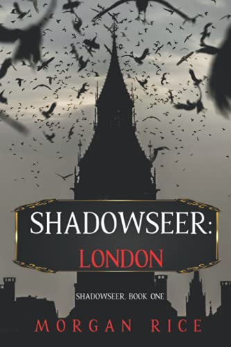 Shadowseer: London (Shadowseer, Book One) von Morgan Rice