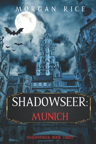 Shadowseer: Munich (Shadowseer, Book Three) von Morgan Rice
