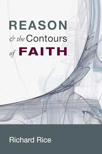 Reason & the Contours of Faith Reason & the Contours of Faith