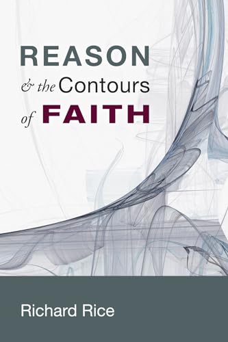 Reason & the Contours of Faith