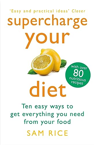 Supercharge Your Diet: Ten Easy Ways to Get Everything You Need From Your Food von Headline Home