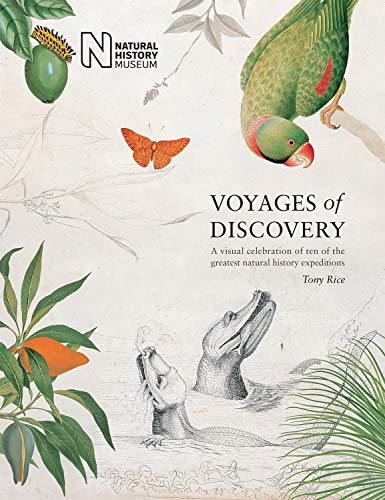 Voyages of Discovery: A Visual Celebration of Ten of the Greatest Natural History Expeditions von NHM
