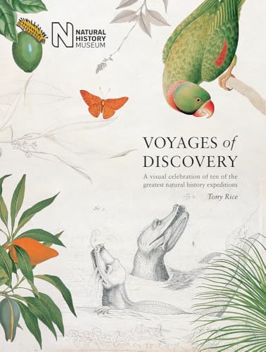 Voyages of Discovery: A Visual Celebration of Ten of the Greatest Natural History Expeditions von NHM