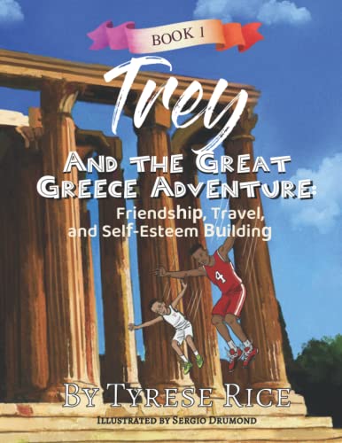 Trey and The Great Greece Adventure: Friendship, Travel, and Self-Esteem Building (Trey, A Basketball, and a Dream) von Independently published
