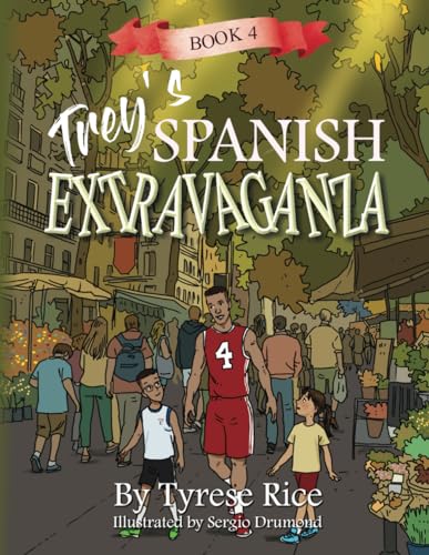 Trey's Spanish Extravaganza: Social Awareness, Touring, and Empathy (Trey, A Basketball, and a Dream) von Independently published
