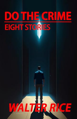 Do the Crime: Eight Stories von Independently published
