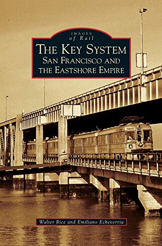 Key System: San Francisco and the Eastshore Empire von Arcadia Publishing Library Editions