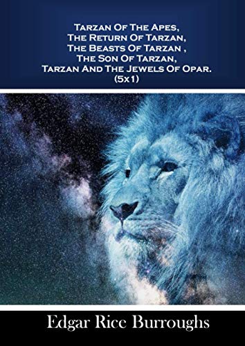 Tarzan Of The Apes, The Return Of Tarzan, The Beasts Of Tarzan , The Son Of Tarzan, Tarzan And The Jewels Of Opar. (5x1) von Independently published