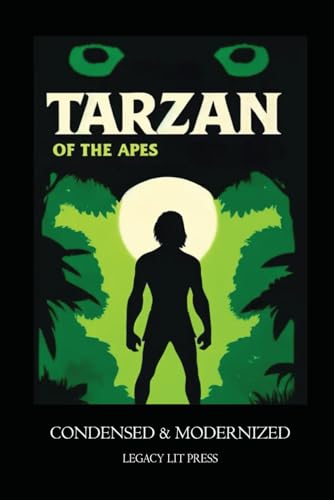 Tarzan Of the Apes: Condensed & Modernized von Independently published