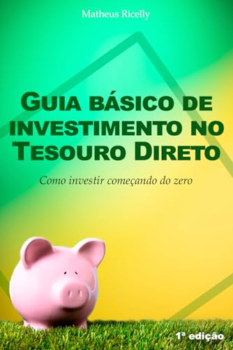 Guia básico de investimento no Tesouro Direto: Como investir começando do zero von Câmara Brasileira do Livro