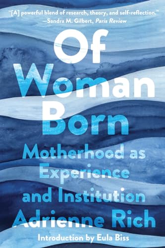 Of Woman Born: Motherhood As Experience and Institution