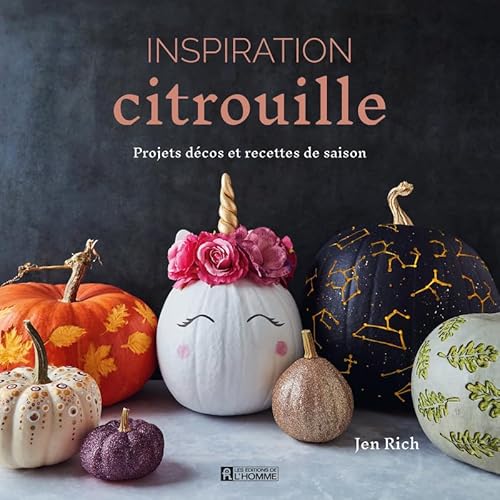 Inspiration citrouille - 25 projets de décoration avec 9 recettes de cuisine et 24 modèles de pochoir.: Projets décos et recettes de saison