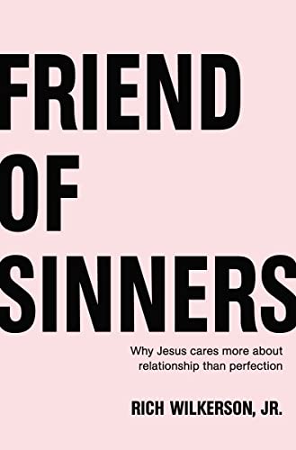 Friend of Sinners: Why Jesus Cares More About Relationship Than Perfection von Thomas Nelson