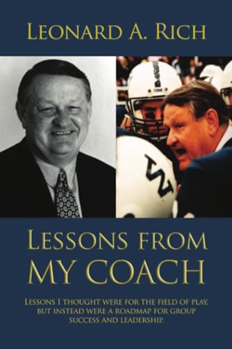 Lessons from My Coach: Lessons I Thought Were for the Field of Play, but Instead Were a Roadmap for Group Success and Leadership von Dorrance Publishing Company