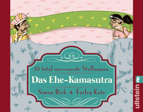 Das Ehe-Kamasutra: 28 total unversaute Stellungen