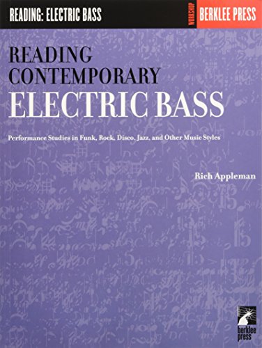 Reading Contemporary Electric Bass (Berklee): Noten für Bass-Gitarre: Performance Studies in Funk, Rock, Disco, Jazz, and Other Music Styles von Berklee Press Publications