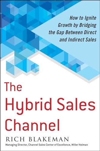 The Hybrid Sales Channel: How to Ignite Growth by Bridging the Gap Between Direct and Indirect Sales von McGraw-Hill Education