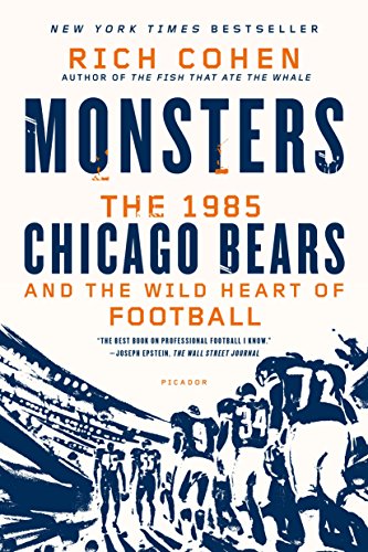 MONSTERS: THE 1985 CHICAGO BEARS AN MONSTERS: THE 1985 CHICAGO BEARS AN