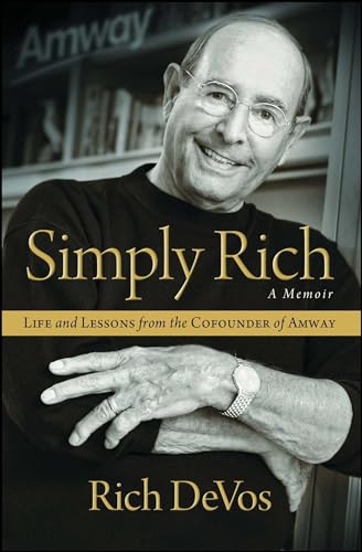 Simply Rich: Life and Lessons from the Cofounder of Amway: A Memoir von Howard Books
