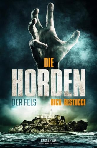 DIE HORDEN: DER FELS: Zombie-Thriller