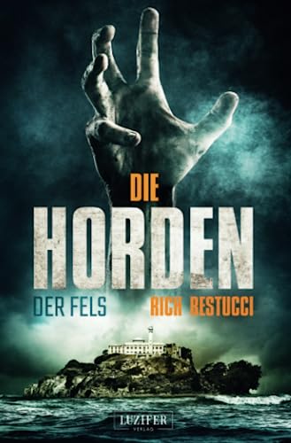 DIE HORDEN: DER FELS: Zombie-Thriller von LUZIFER-Verlag