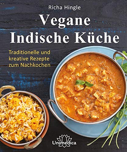 Narayana Verlag GmbH Vegane Indische Küche: Traditionelle und kreative Rezepte zum Nachkochen von Narayana Verlag GmbH