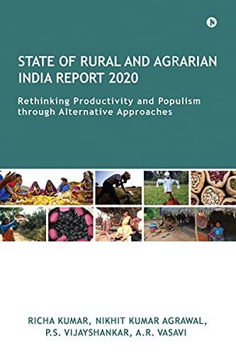 State of Rural and Agrarian India Report 2020: Rethinking Productivity and Populism through Alternative Approaches von Notion Press