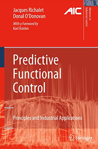 Predictive Functional Control: Principles and Industrial Applications (Advances in Industrial Control) von Springer