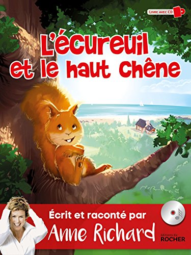 L'écureuil et le haut chêne: Livre avec CD L'écureuil et le haut chêne: Livre avec CD von Editions du Rocher