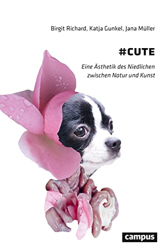 #cute: Eine Ästhetik des Niedlichen zwischen Natur und Kunst von Campus Verlag GmbH
