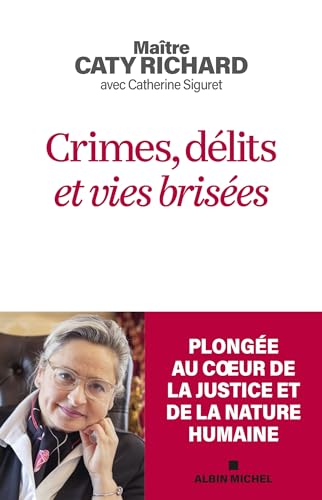 Crimes, délits et vies brisées: Plongée au coeur de la justice et de la nature humaine