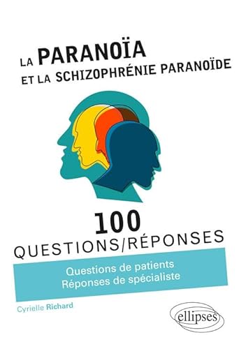 La Paranoïa et la Schizophrénie paranoïde (100 Questions/Réponses)