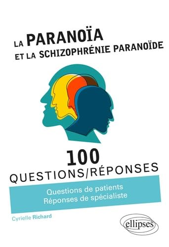 La Paranoïa et la Schizophrénie paranoïde (100 Questions/Réponses) von ELLIPSES