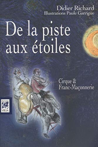 De la piste aux étoiles - Cirque et franc-maçonnerie von VEGA
