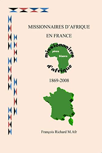 Missionnaires d'Afrique en France: 1869-2008