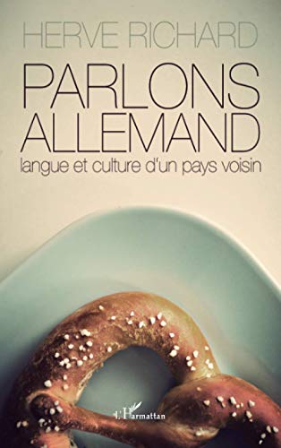 Parlons Allemand: Langue et culture d'un pays voisin von L'HARMATTAN