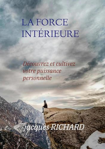 La force intérieure: Découvrez et cultivez votre puissance personnelle (Développement Personnel) von Books on Demand