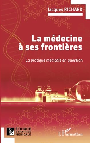 La médecine à ses frontières: La pratique médicale en question von Editions L'Harmattan