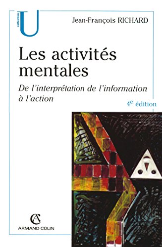 Les activités mentales: De l'interprétation de l'information à l'action