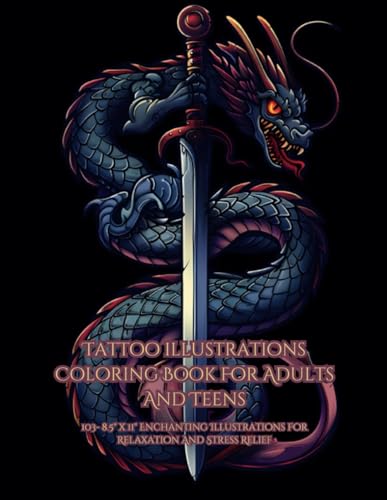 Tattoo illustrations Coloring Book For Adults And Teens: 8.5" x 11" Enchanting Illustrations For Relaxation And Stress Relief von Independently published