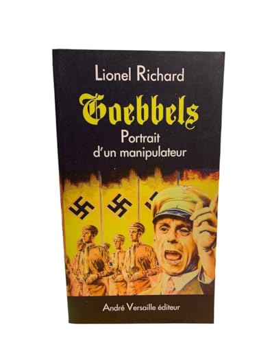 Goebbels : Portrait d'un manipulateur von ANDRE VERSAILLE