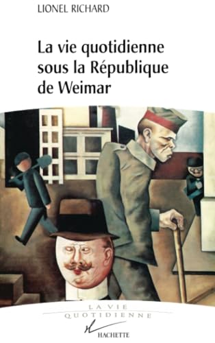La vie quotidienne sous la république de Weimar von HACHETTE LITT.